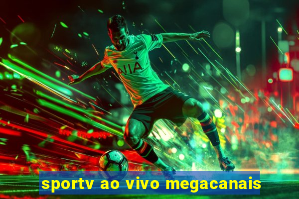 sportv ao vivo megacanais